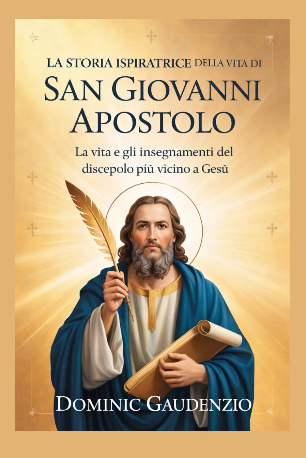 LA STORIA ISPIRATRICE DELLA VITA DI SAN GIOVANNI APOSTOLO (DOMINIC CATHOLIC BOOKS)
