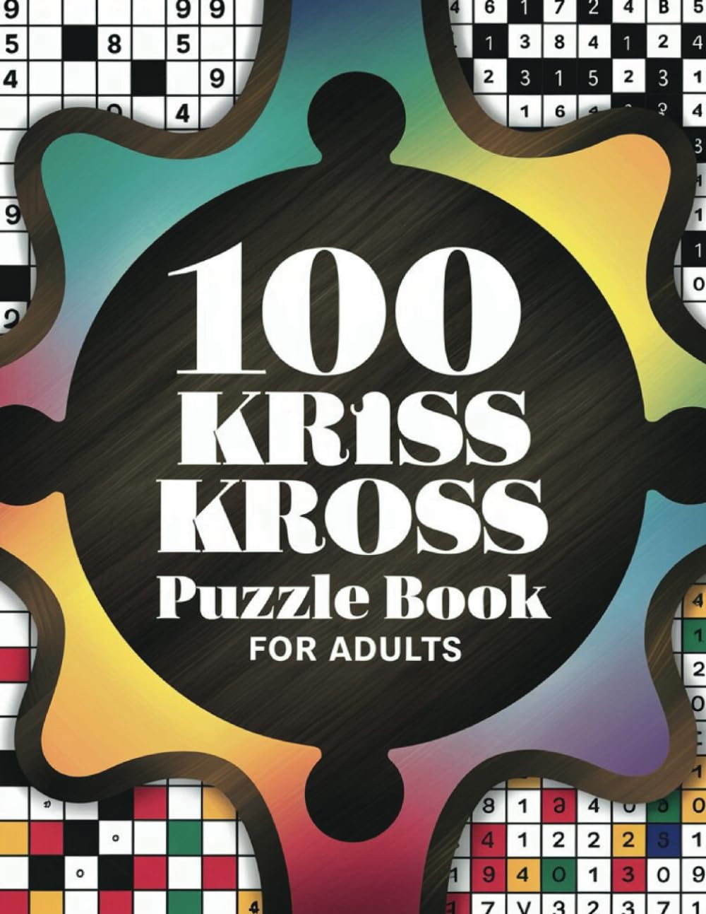 100 Kriss Kross Puzzles for Adults with Solutions: Challenge Your Mind with 100 Engaging Crossword Puzzles