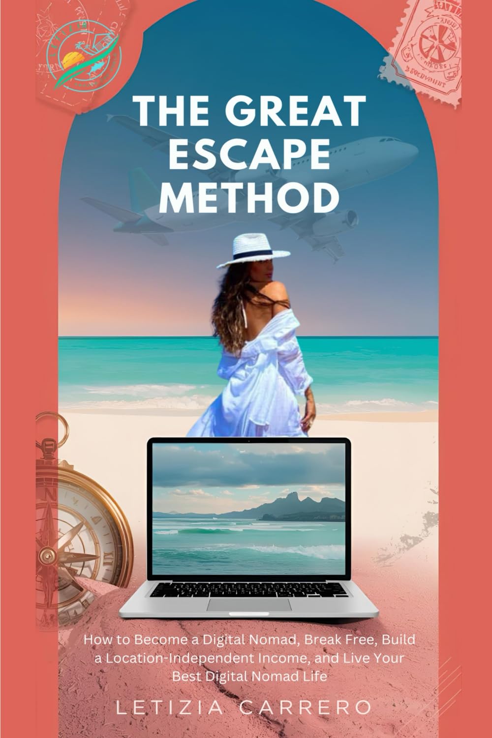 The Great Escape Method: How to Become a Digital Nomad, Break Free, Build a Location-Independent Income, and Live Your Best Digital Nomad Life.