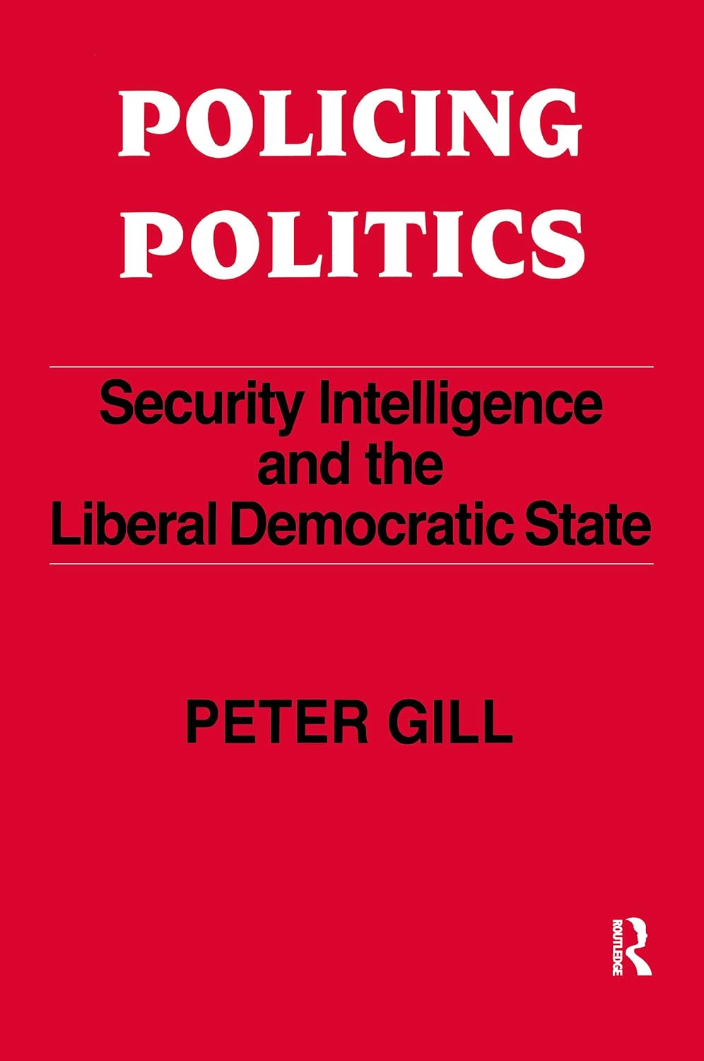 Policing Politics (Studies in Intelligence)