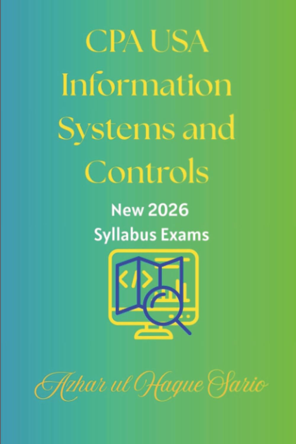 CPA USA Information Systems and Controls: New 2026 Syllabus Exams (CPA USA 2026)