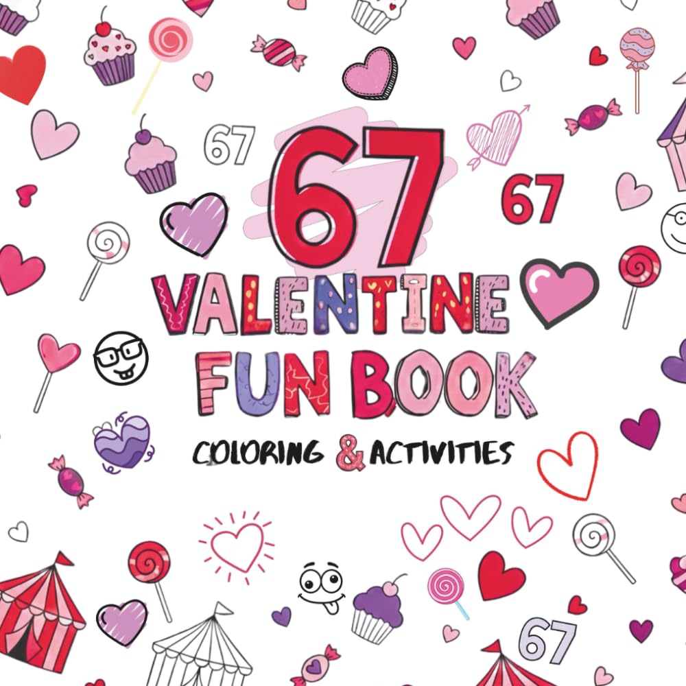 67 Valentine Fun Book: Coloring & Activities