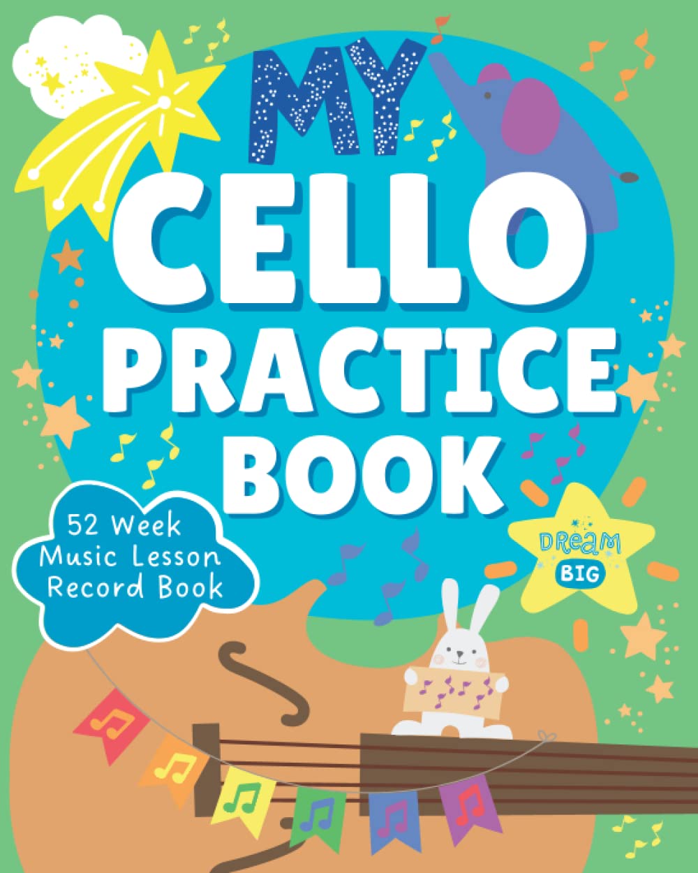 My Cello Practice Book: Music Lesson Record Book: Music Homework Book: Cello Lesson Book