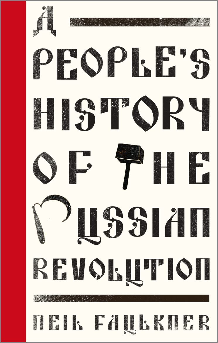 A People′s History of the Russian Revolution Faulkner Paperback Pluto Press
