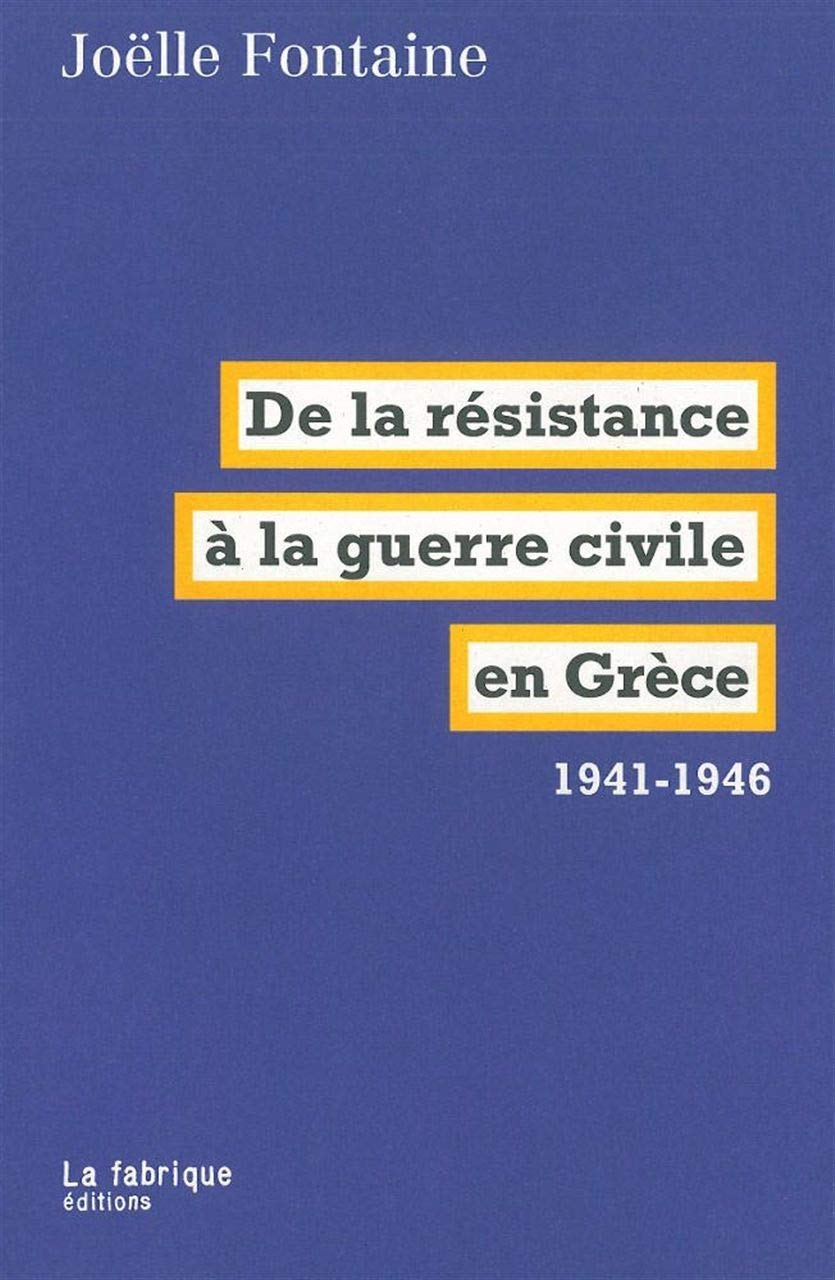 De la résistance à la guerre civile en Grèce: 1941-1946