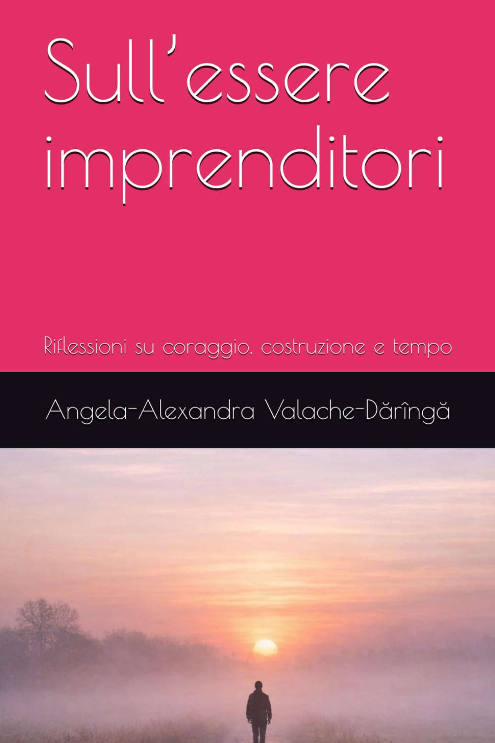 Sull’essere imprenditori: Riflessioni su coraggio, costruzione e tempo