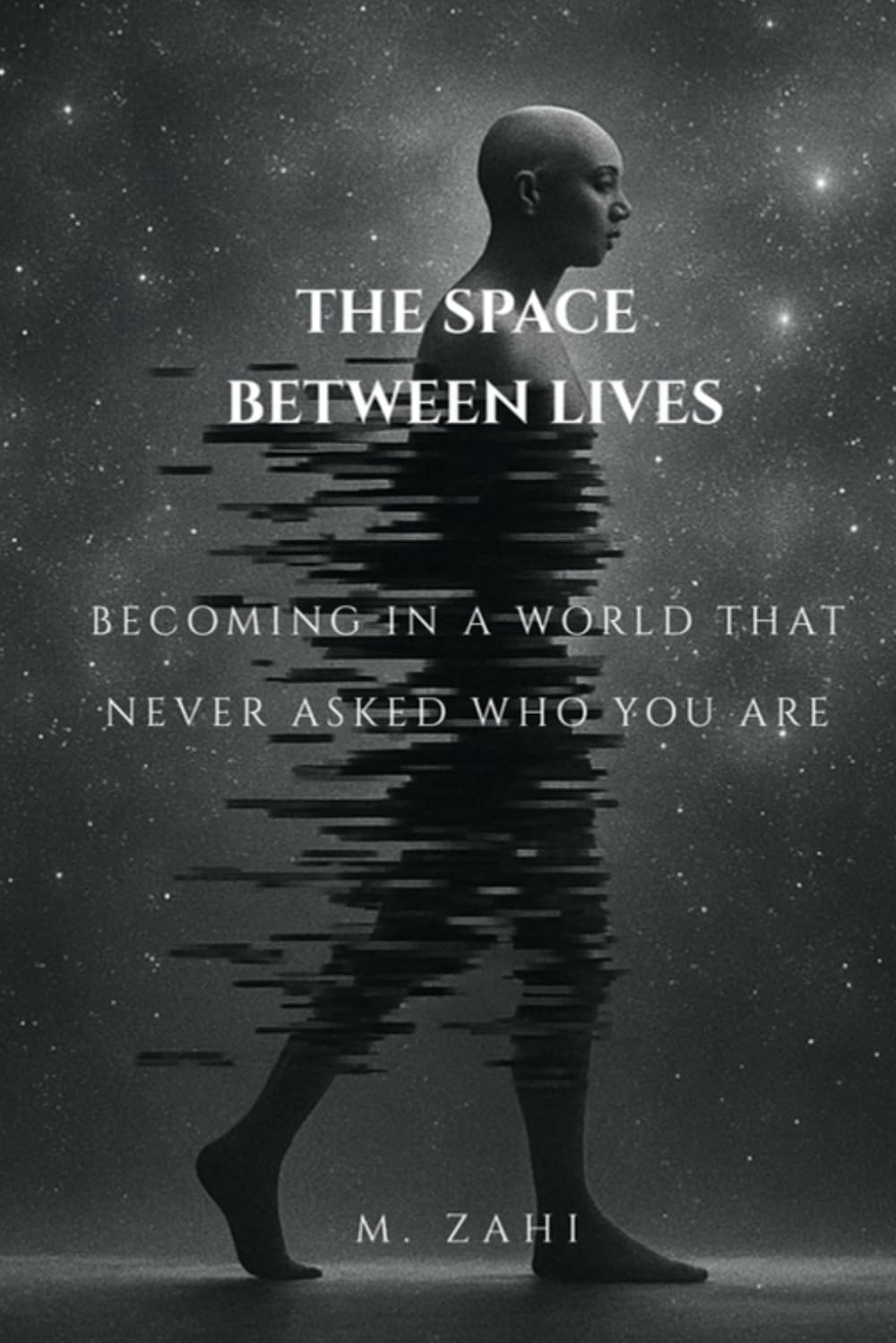 The Space Between Lives: Becoming in a World That Never Asked Who You Are