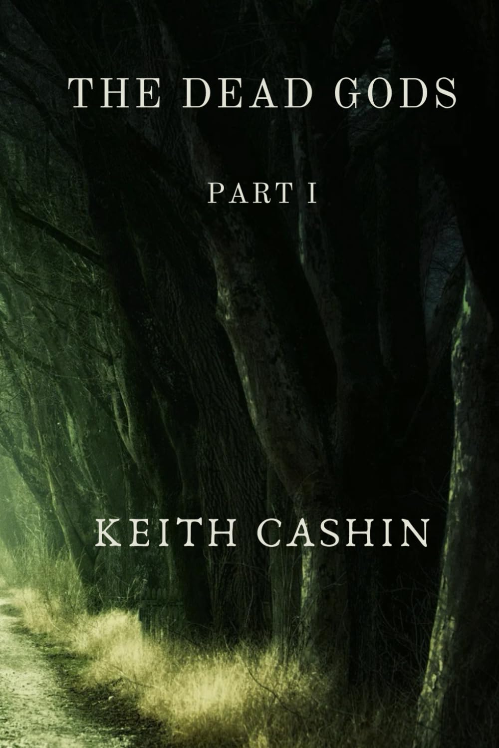 The Dead Gods: Part I