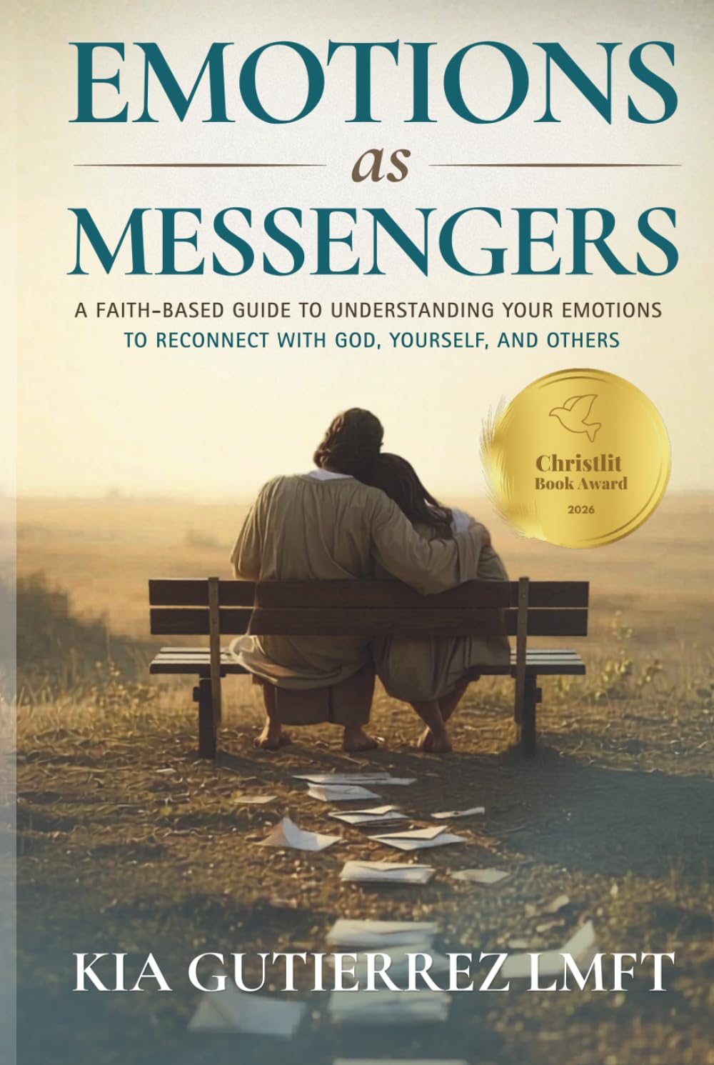 Emotions as Messengers: A Faith Based Guide to Understanding your Emotions to Reconnect with God, Yourself, and Others