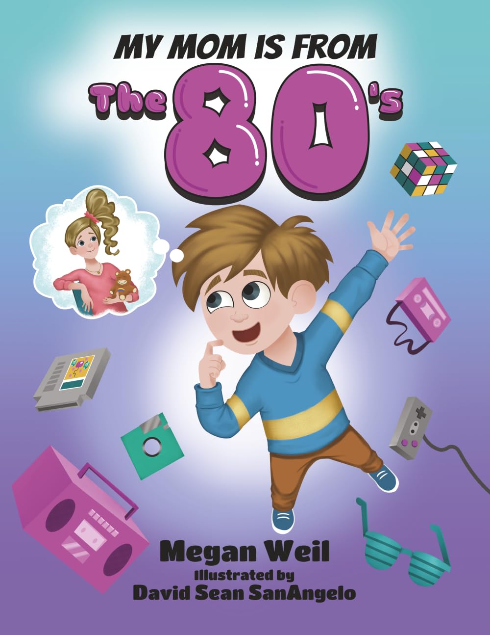My Mom is from the 80's: A nostalgic children’s book and heartfelt Mother’s Day gift for moms who grew up in the 80s