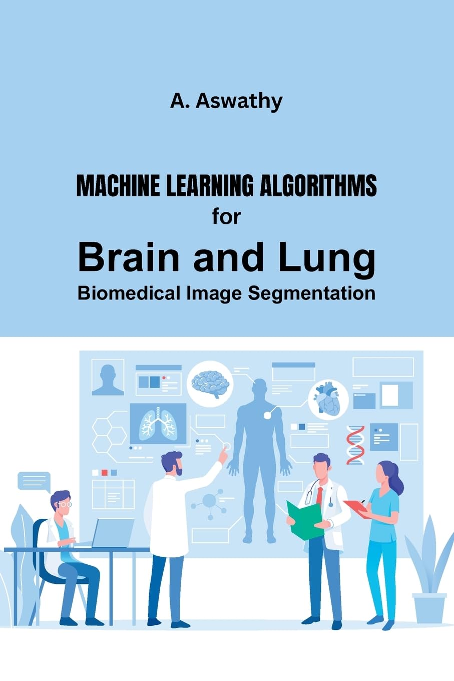 Machine Learning Algorithms for Brain and Lung Biomedical Image ...