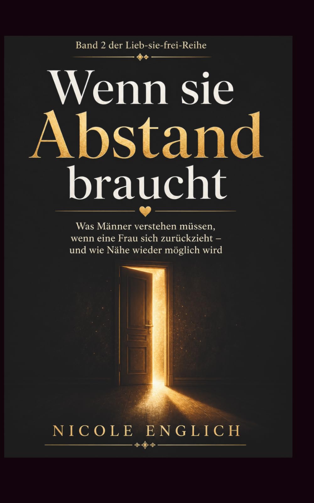 „Wenn sie Abstand braucht“