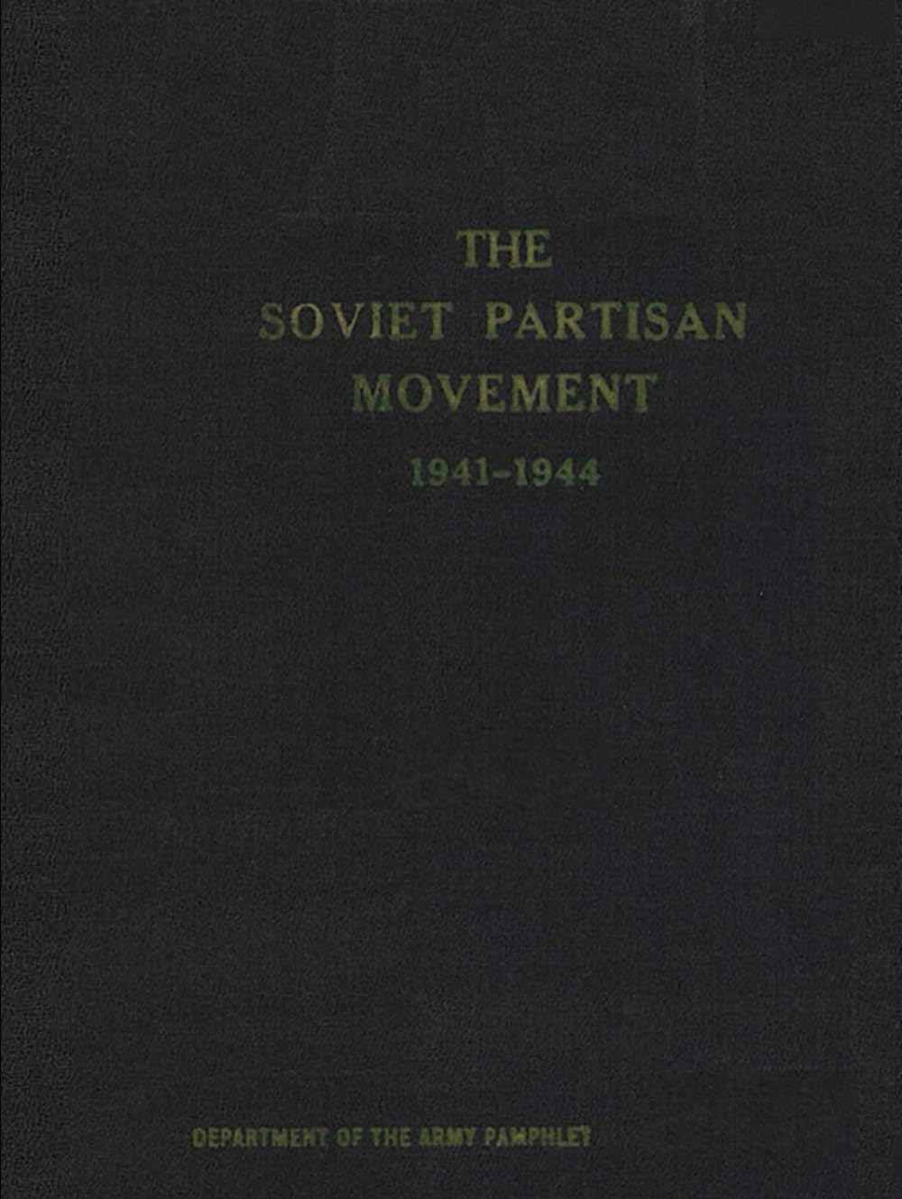 The Soviet Partisan Movement: 1941–1944, Department of the Army Pamphlet