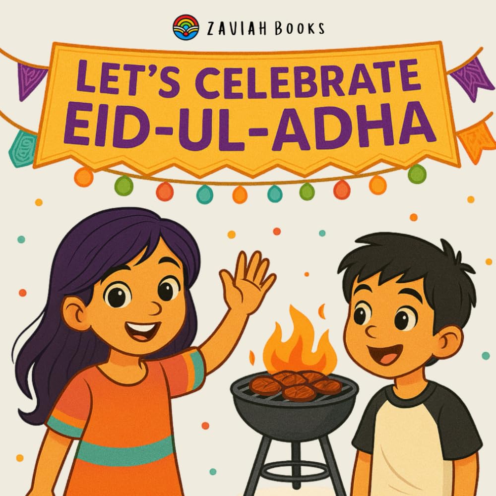 Let's Celebrate Eid-ul-Adha! (Little Muslims, Big Celeberations)
