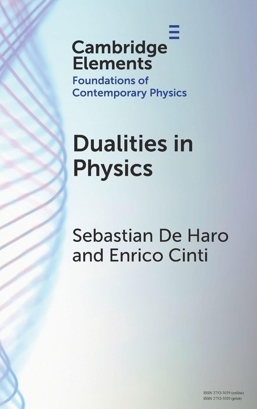 Dualities in Physics (Elements in the Foundations of Contemporary Physics)
