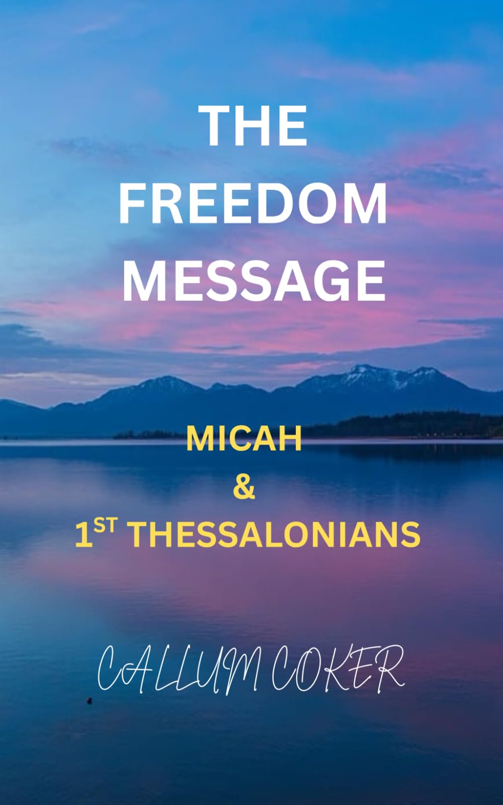 THE FREEDOM MESSAGE: MICAH & 1ST THESSALONIANS
