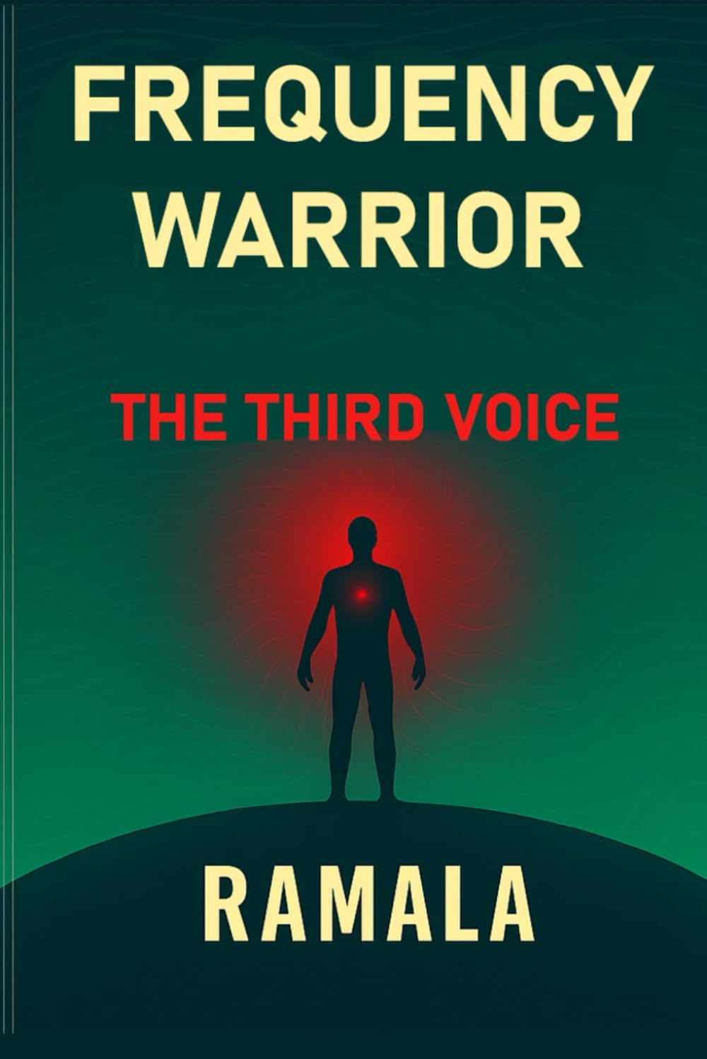 FREQUENCY WARRIOR II: THE THIRD VOICE (Inner Sovereignty Series)
