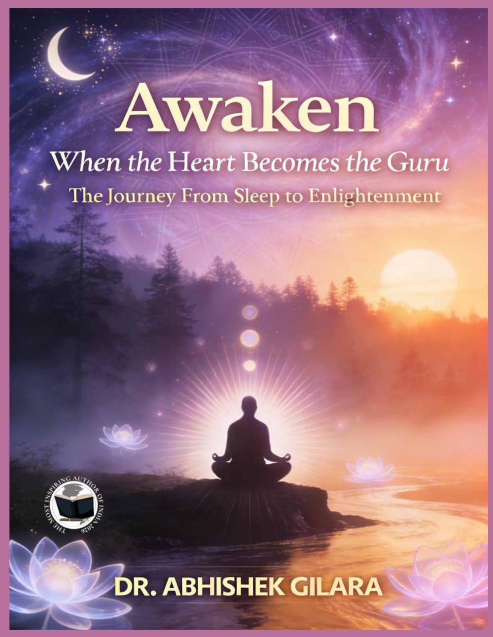 AWAKEN: WHEN THE HEART BECOMES THE GURU THE JOURNEY FROM SLEEP TO ENLIGHTENMENT