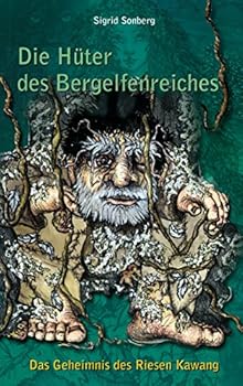 Paperback Die Hüter des Bergelfenreiches: Das Geheimnis des Riesen Kawang [German] Book