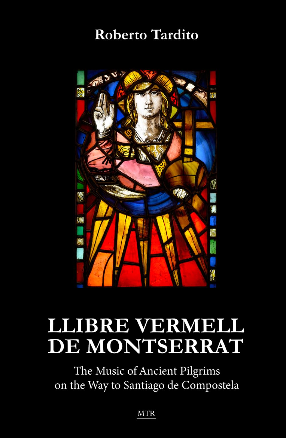 Llibre Vermell de Montserrat: The Music of Ancient Pilgrims on the Way to Santiago de Compostela