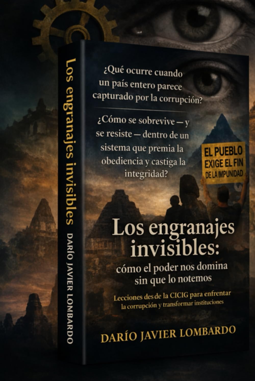 Los engranajes invisibles: Cómo el poder nos domina sin que lo notemos