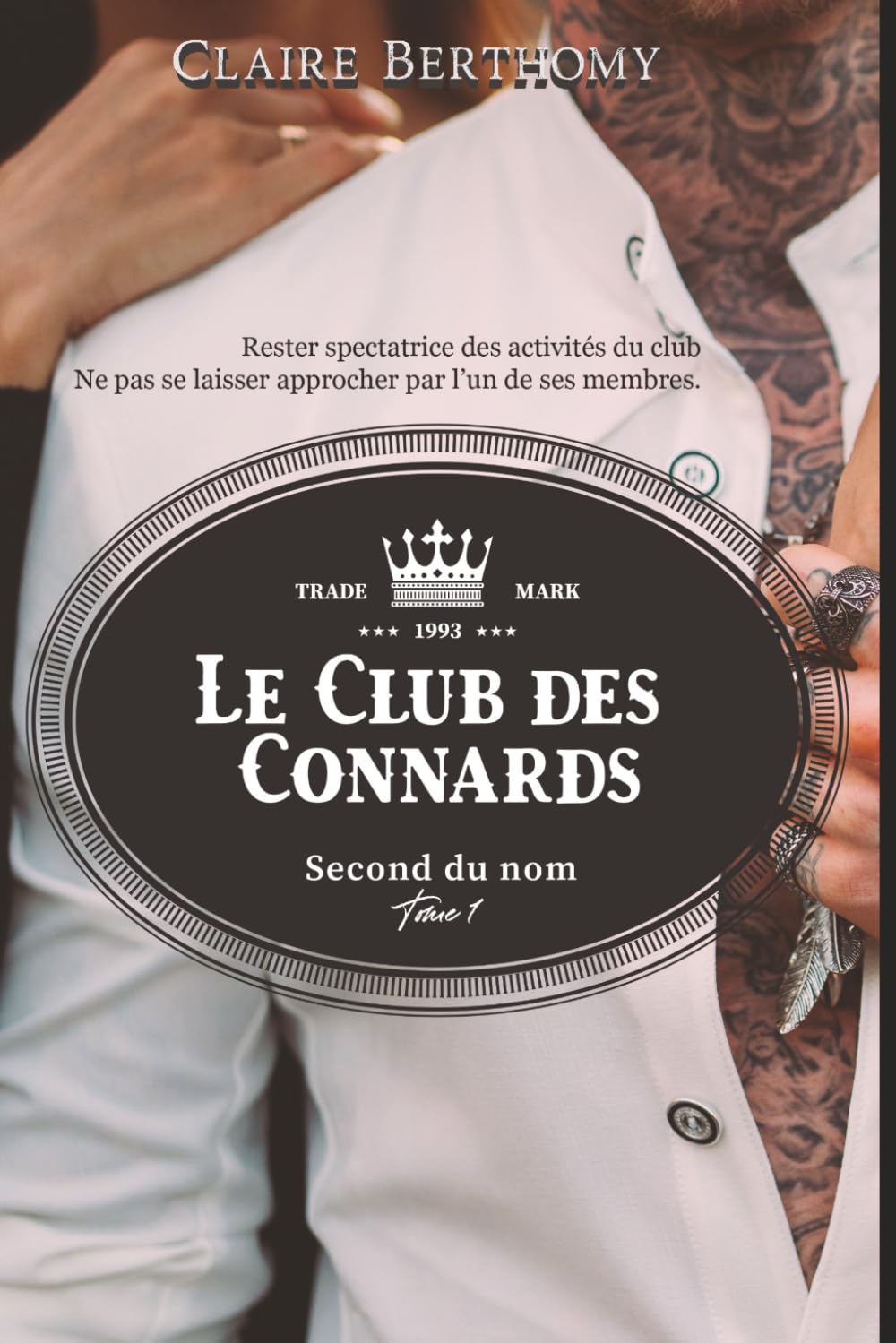 Le Club des Connards: Second du nom : Tome 1