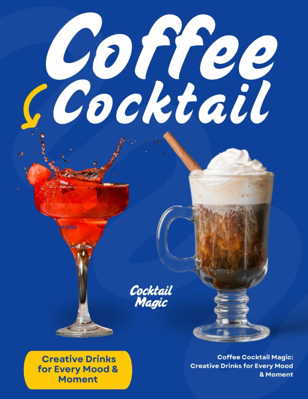 Coffee Cocktail Magic: Creative Drinks for Every Mood & Moment