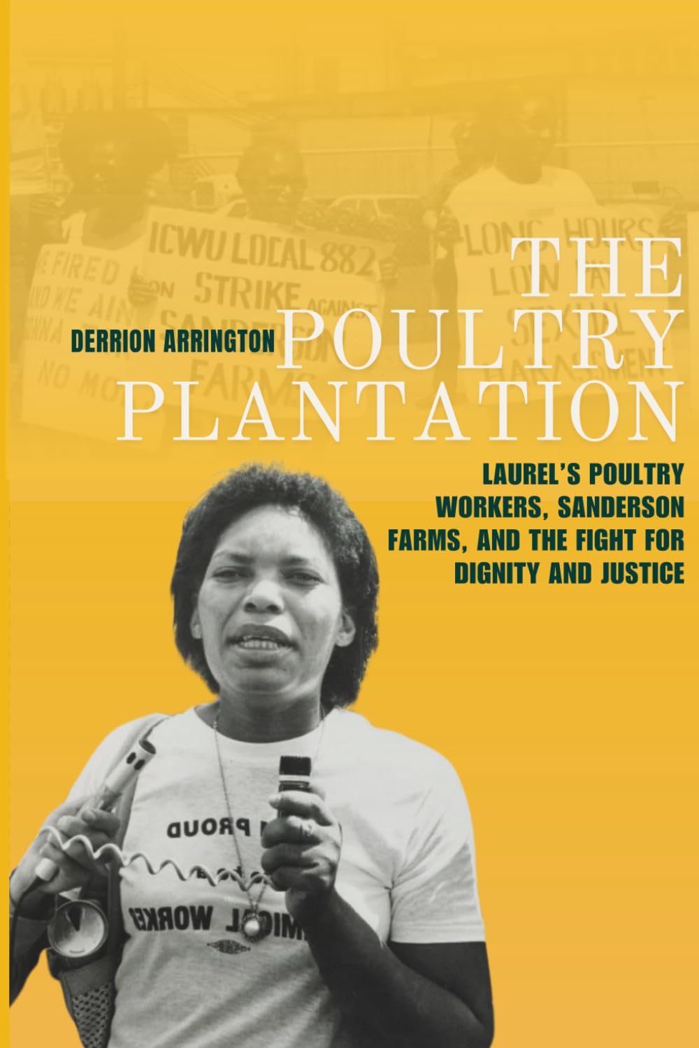The Poultry Plantation: Laurel's Poultry Workers, Sanderson Farms, and the Fight for Dignity and Justice (The Laurel Black History Project)
