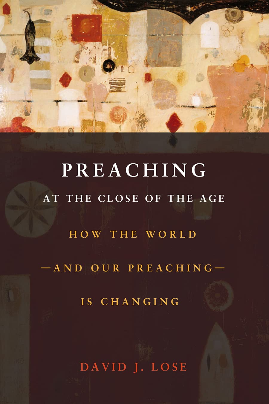 Preachin at the Crossroads : How the World-and Our Preaching-is Changing