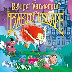Bridget Vanderpuff and the Baked Escape Audiolibro Por Martin Stewart, David Habben - illustrator arte de portada