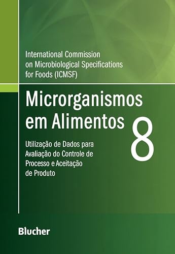 Microrganismos em Alimentos 8: Utilização de Dados Para Avaliação do Controle de Processo e Aceitação de Produto