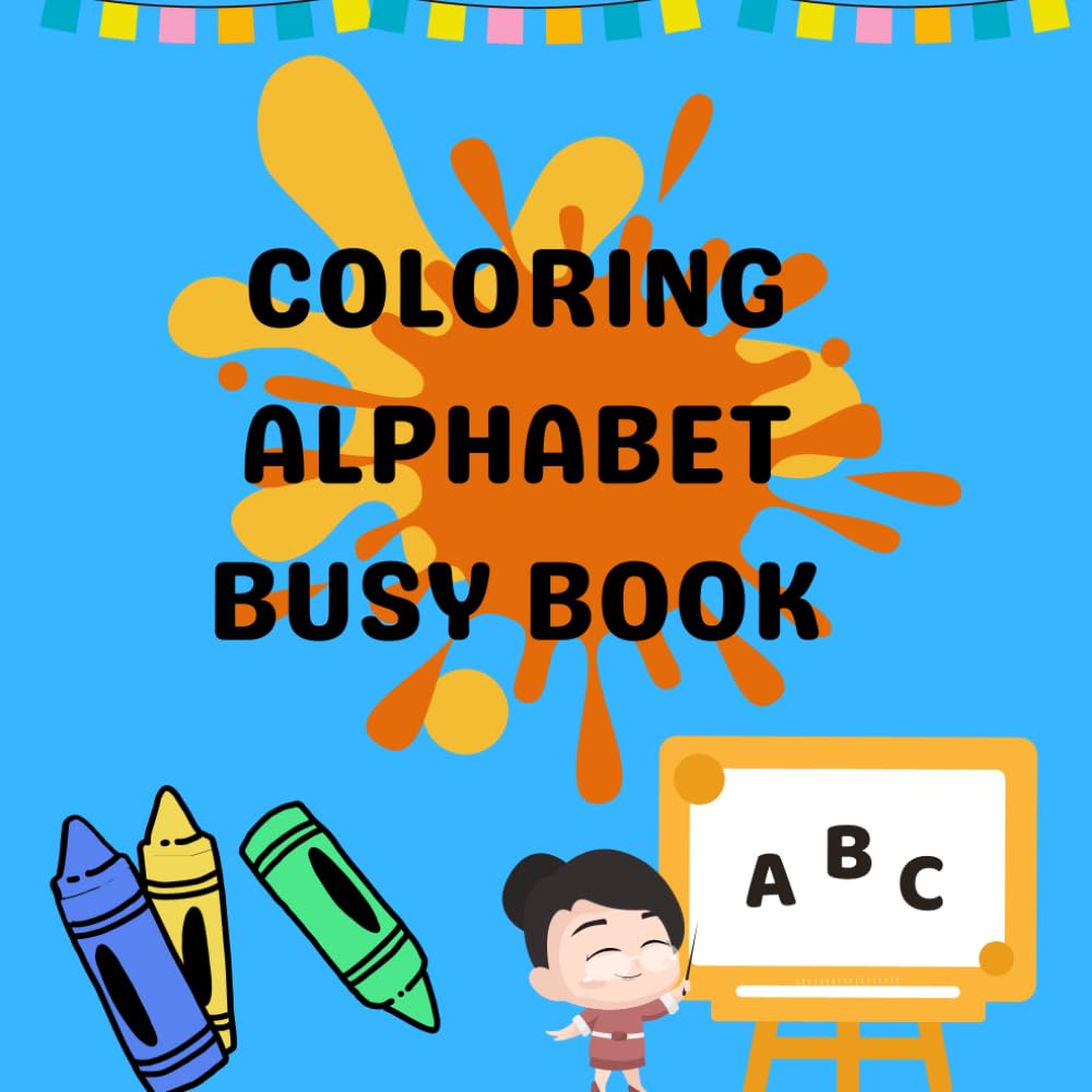 ALPHABET COLORING BOOK: Explore the Alphabet"