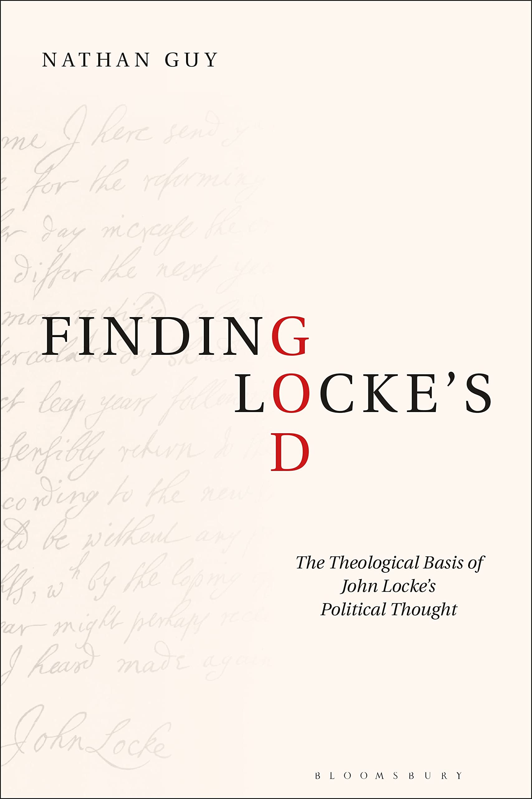 Finding Locke’s God: The Theological Basis of John Locke’s Political Thought