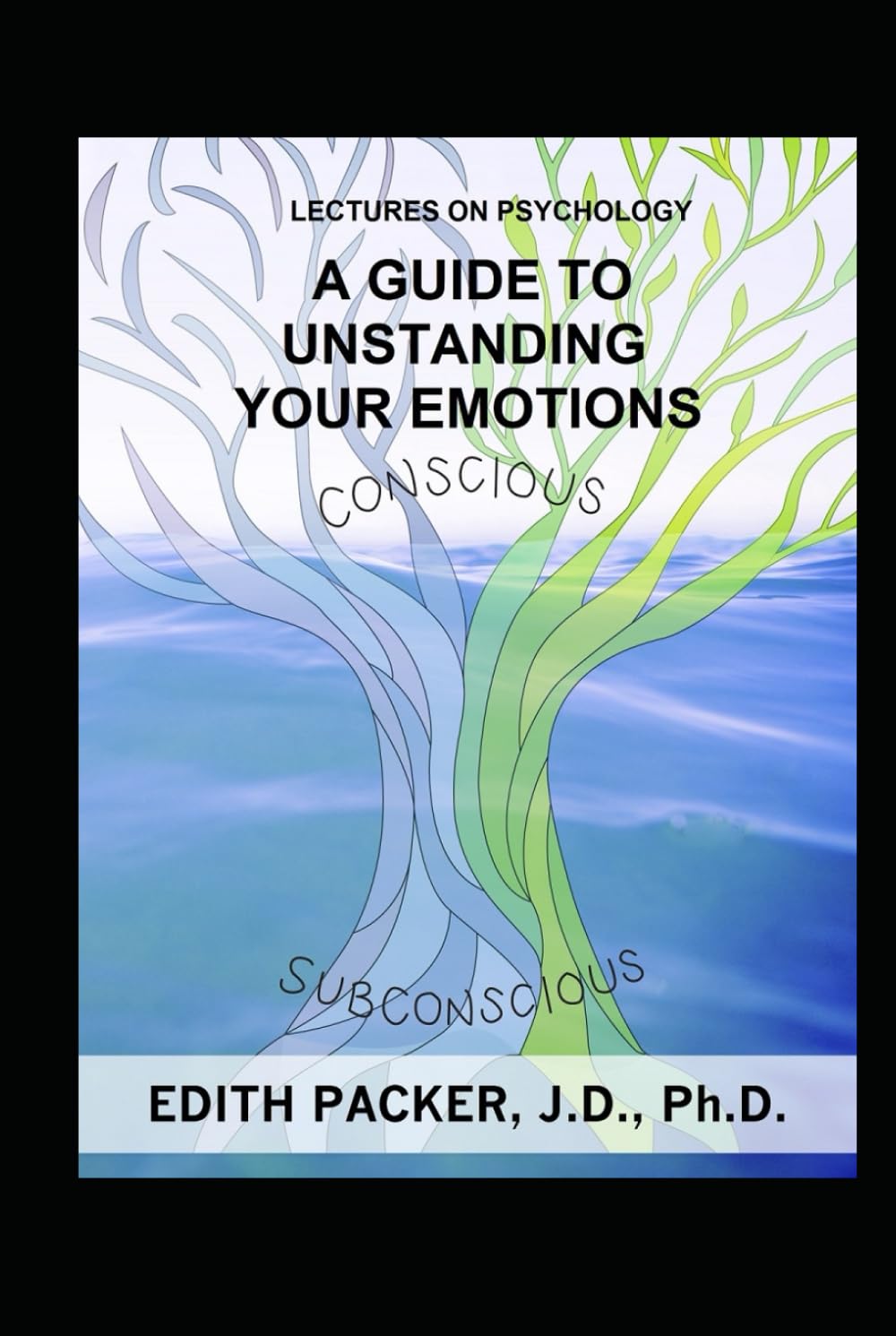 Lectures on Psychology: A Guide to Understanding Your Emotions