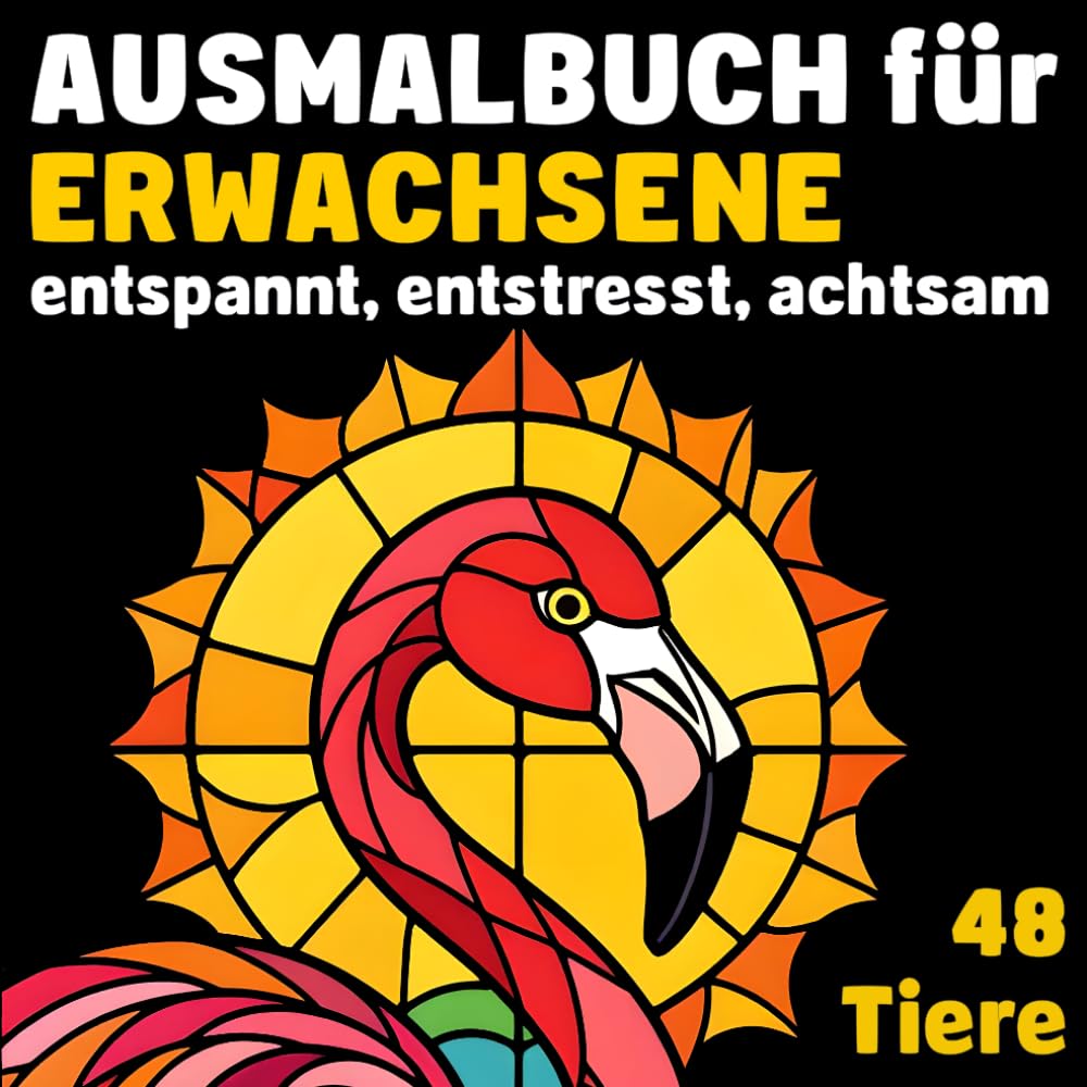 Ausmalbuch für Erwachsene: Malbuch mit Tieren für Entspannung, Stressabbau und Achtsamkeit, für Buntstifte und Filzstifte, im Buntglas Stil (Nora Mara Malbücher)