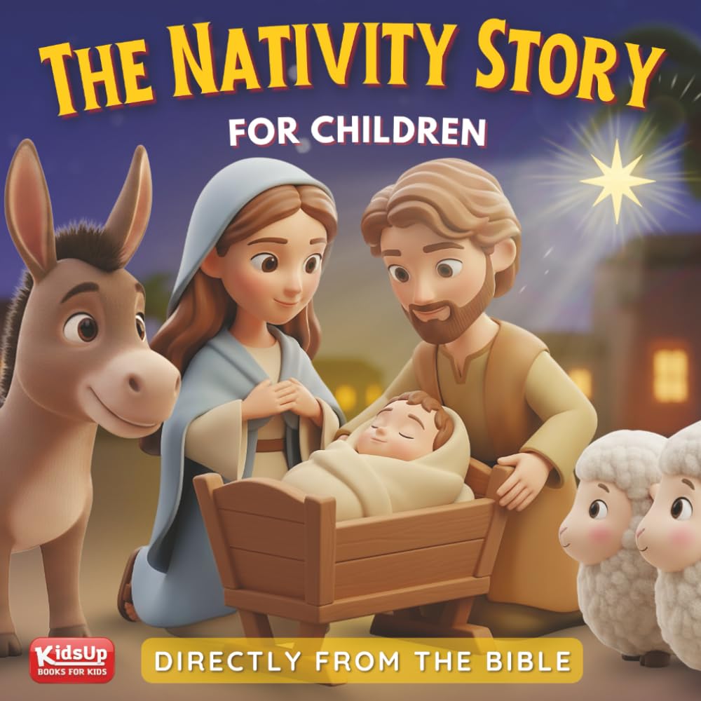 The Nativity Story for Children Directly from the Bible: Christmas Book about the Birth of Jesus | Contains Bible Scripture References (Christian Stories for Kids)