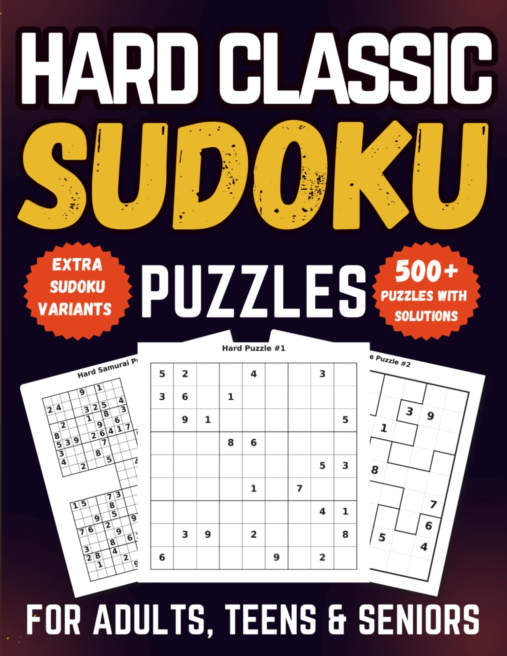 500+ Sudoku Puzzles for Adults, Teens & Seniors: Hard Challenges with Solutions, Bonus Variants, and Free Bonus Puzzles (Classic Sudoku Collection)