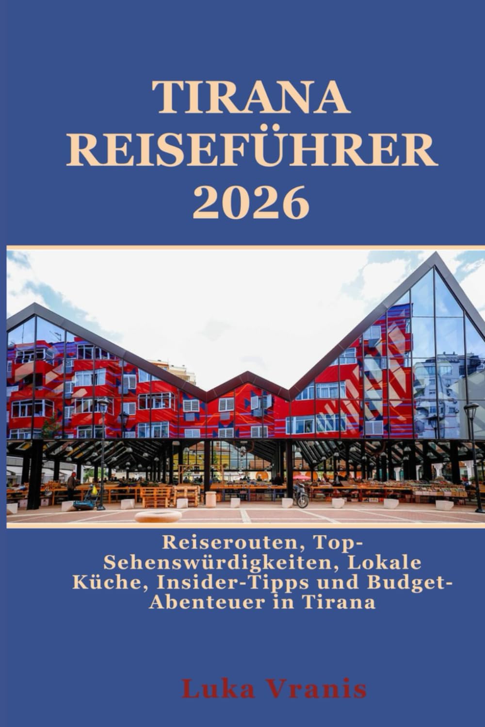 Tirana Reiseführer 2026: Reiserouten, Top Sehenswürdigkeiten, lokale Küche, Geheimtipps und budgetfreundliche Abenteuer in Tirana