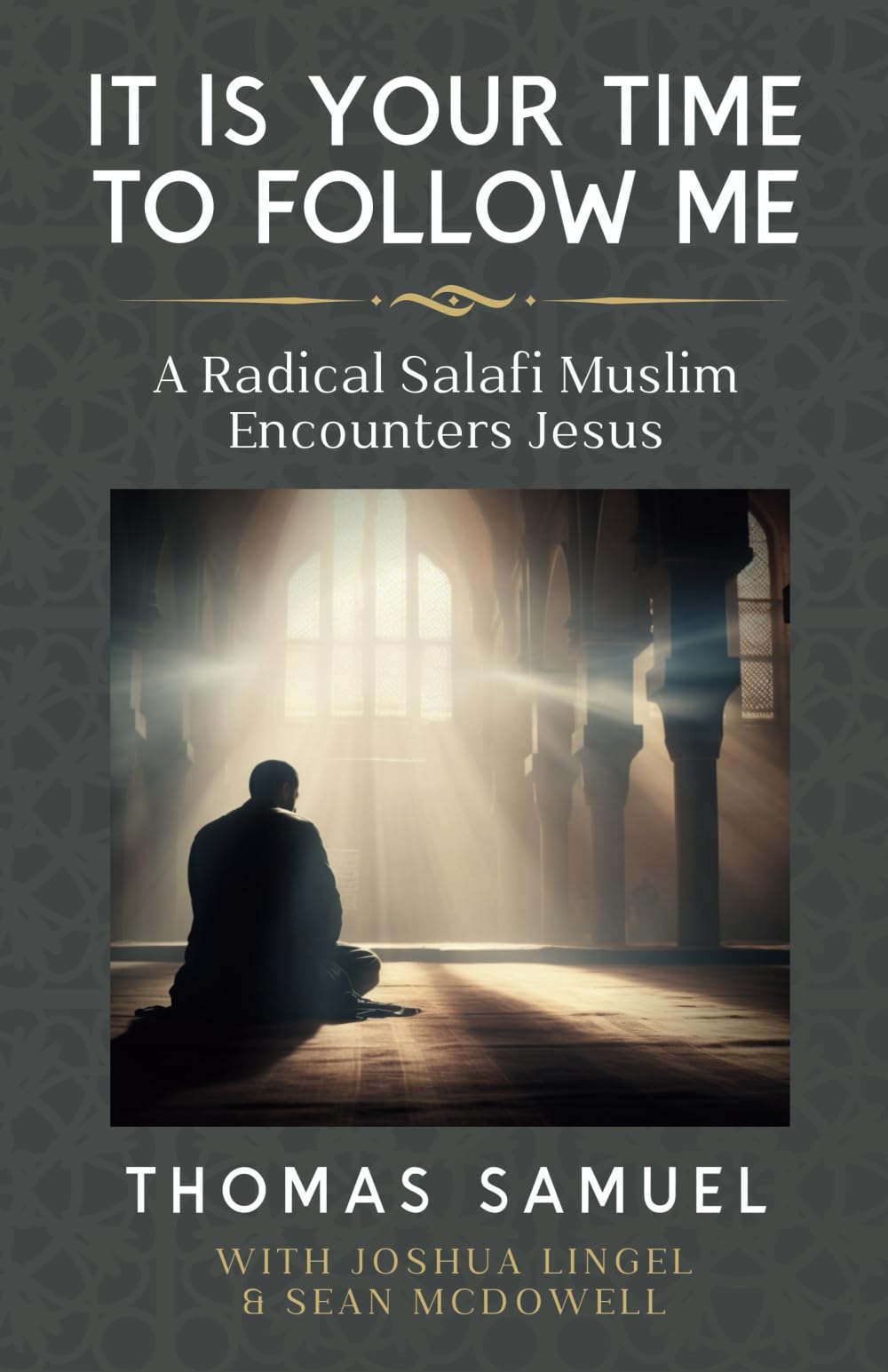 It Is Your Time To Follow Me: A Radical Salafi Muslim Encounters Jesus