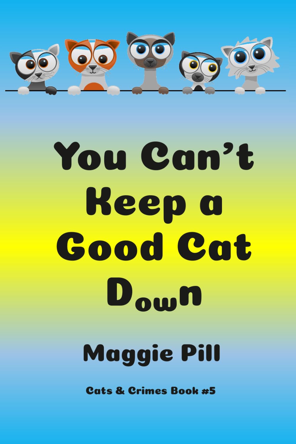You Can't Keep a Good Cat Down (Cats & Crimes)