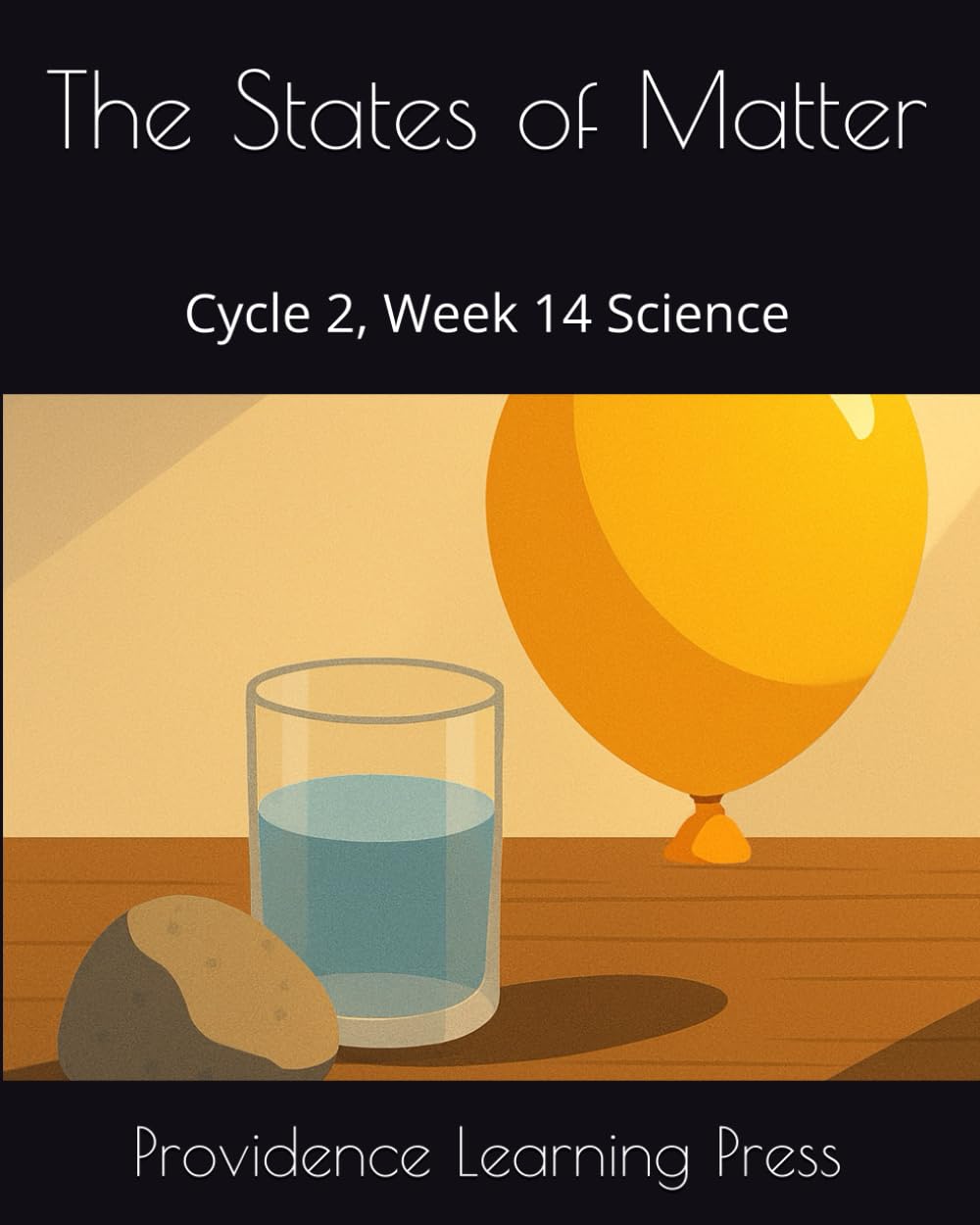 The States of Matter: Cycle 2, Week 14 Science