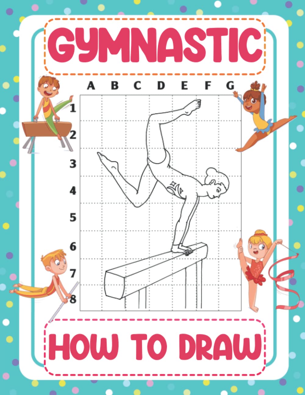 How To Draw Gymnastic: Easy And Simple Drawing With Step-by-Step Instructions | Perfect for Gifting Children
