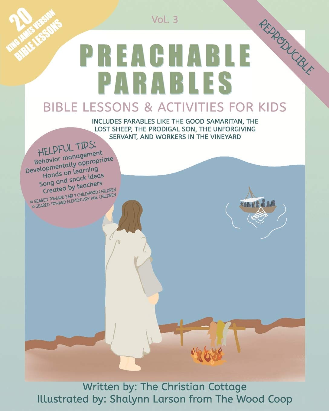 Preachable Parables: Volume 3: Bible Lessons and Activities for Kids: Includes parables like the Good Samaritan, The Lost Sheep, The Prodigal Son, The Unforgiving Servant, and Workers in the Vineyard