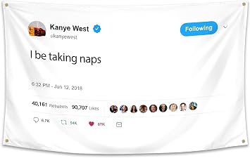 Kanye Flag I Be Taking Naps 3x5 ft Tweet Quote Rapper Tapestry, Heavy Duty 200D Durable Polyester, Funny Poster Flags for Bedroom College Dorm Guys, Fade Resistant Banner D cor
