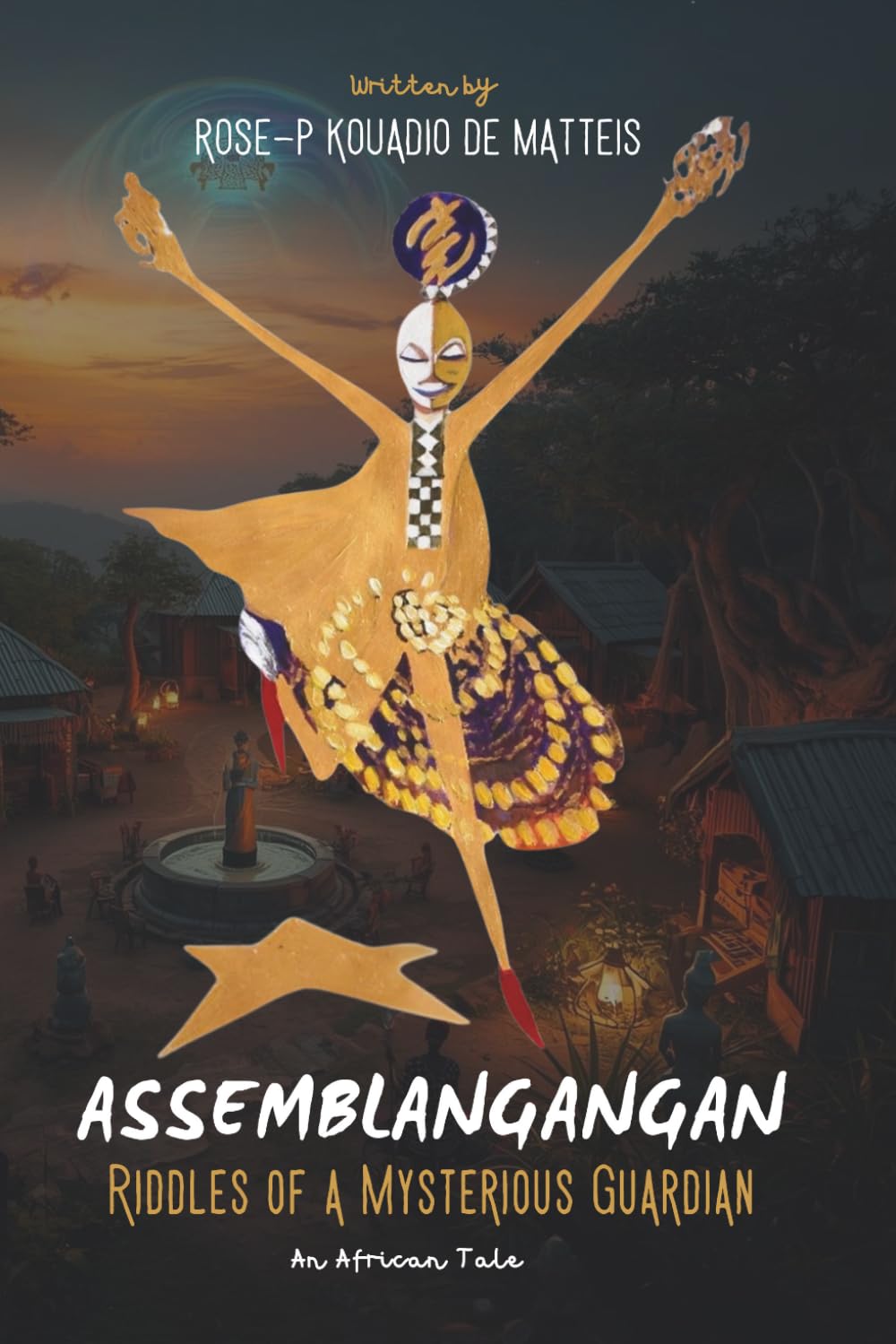Assemblangangan, Riddles of a Mysterious Guardian: An African Fantasy Tale of Ancestral Spirits and Hidden Truths