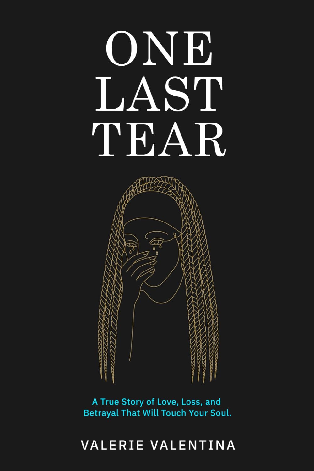 ONE LAST TEAR: A Memoir of Love, Loss, and the Family Divided
