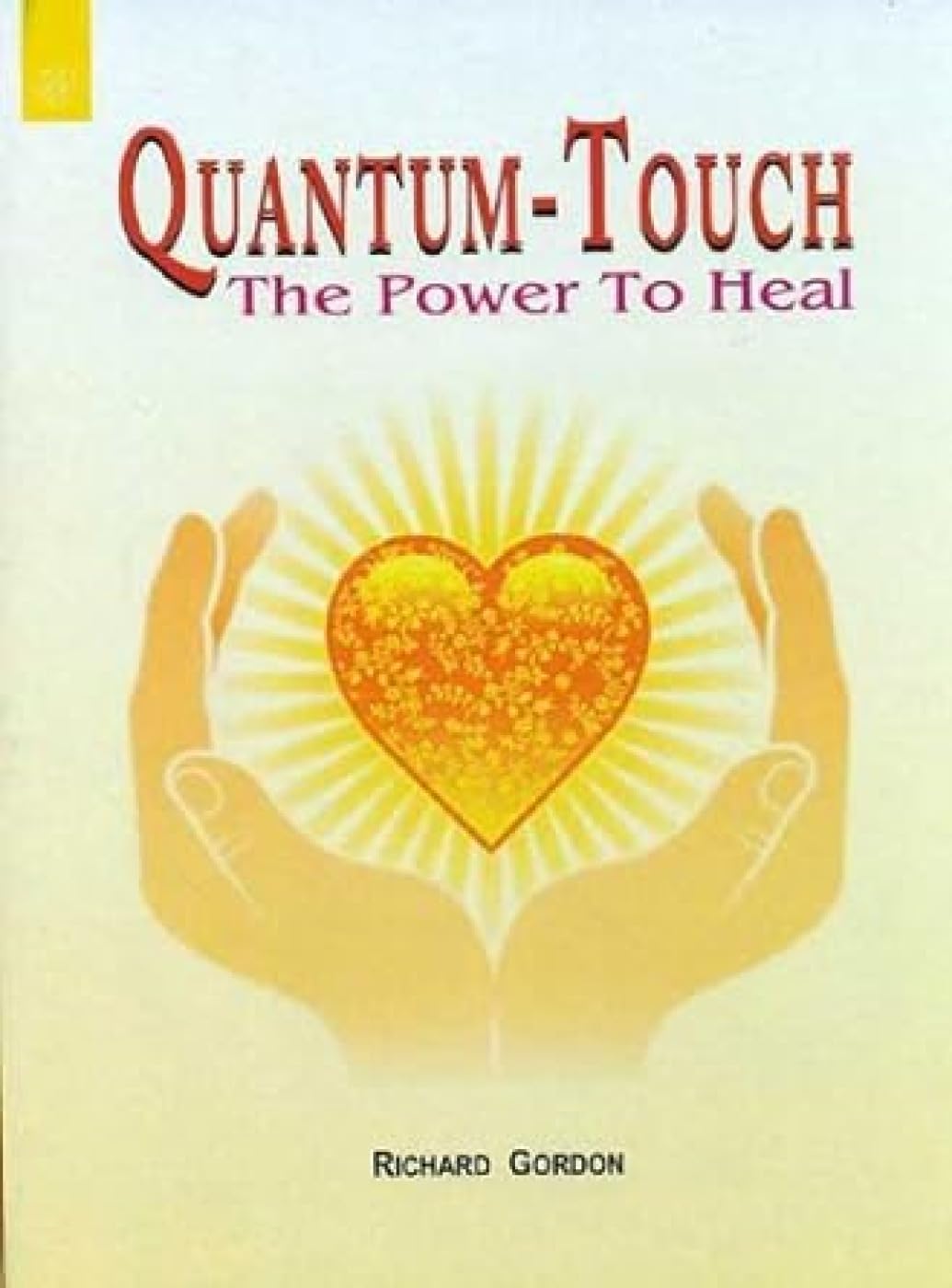 Quantum - Touch: The Power to Heal