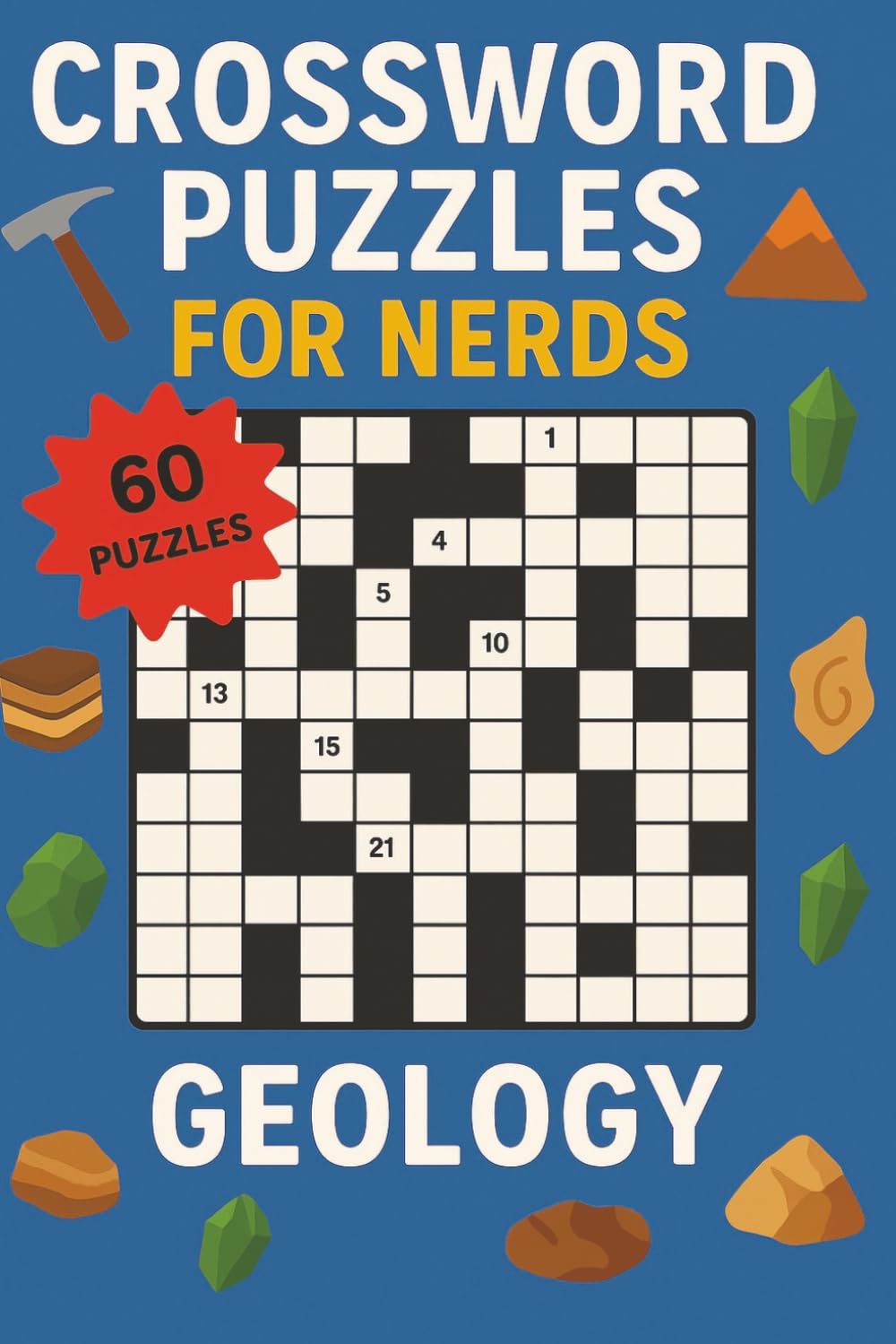 Crossword Puzzles for Nerds – Geology: A Rock-Solid Puzzle Book for Earth Science Thinkers!