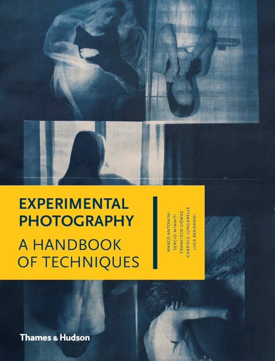 Experimental Photography: A Handbook of Techniques Hardcover – 9 Mar. 2015