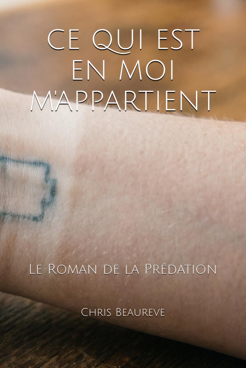 CE QUI EST EN MOI M'APPARTIENT: Le Roman de la Prédation
